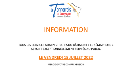 Fermeture exceptionnelle le 15 juillet 2022